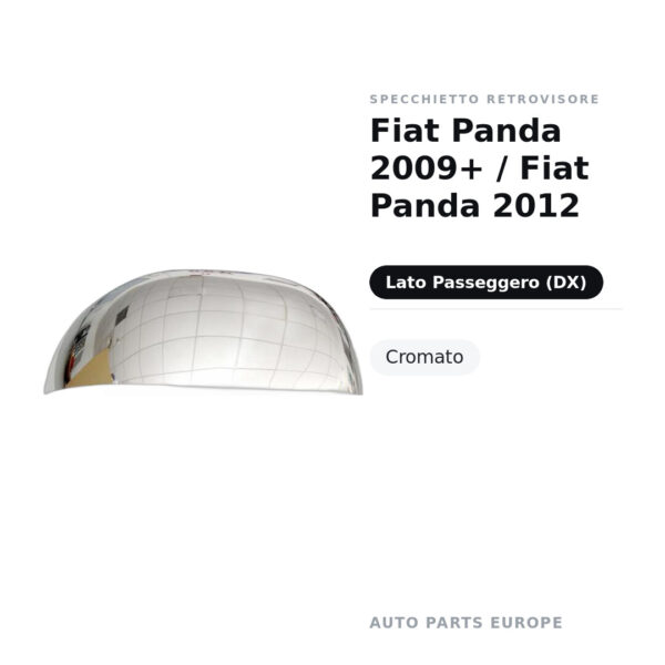 Calotta Specchietto Retrovisore Destro Fiat Panda 2009+ / Fiat Panda 2012 – Cromata – foto 2