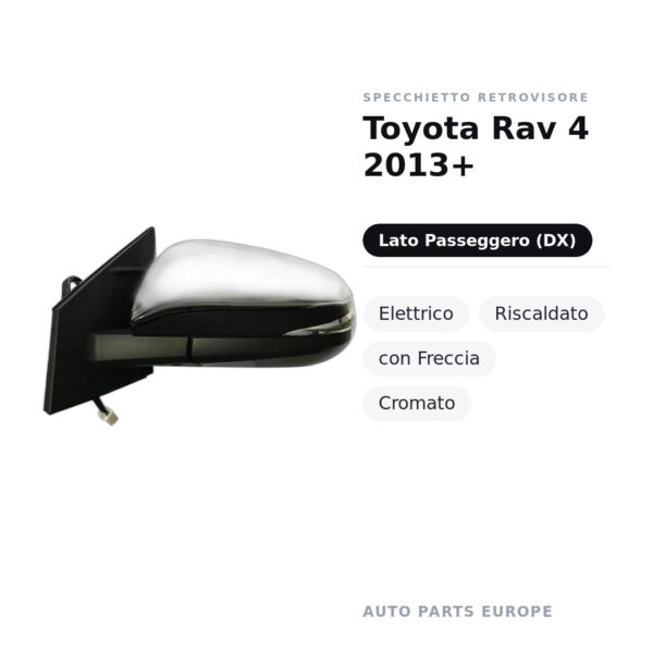 Außenspiegel Rechts Toyota Rav 4 2013+ – Elektrisch, Beheizt, mit Blinker, Verchromt – Bild 2