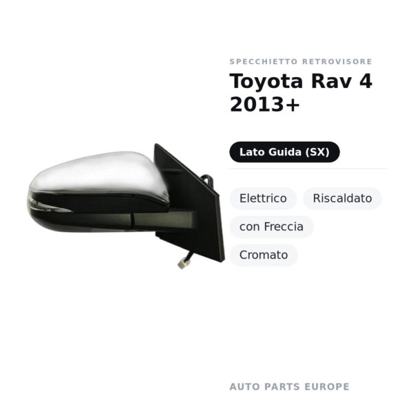 Specchietto Retrovisore Sinistro Toyota Rav 4 2013+ – Elettrico, Riscaldato, con Freccia, Cromato – foto 2