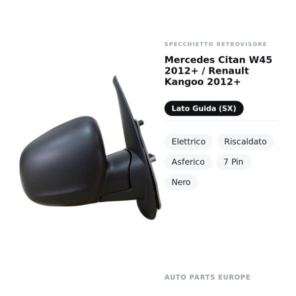 Specchietto Retrovisore Sinistro Mercedes Citan W45 2012+ / Renault Kangoo 2012+ – Elettrico, Riscaldato, Asferico, 7 Pin