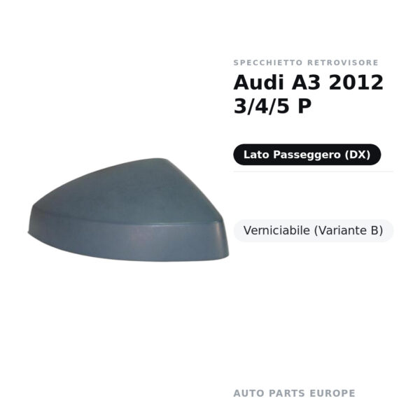 Calotta Specchietto Retrovisore Destro Audi A3 2012 3/4/5 P – Verniciabile – foto 3