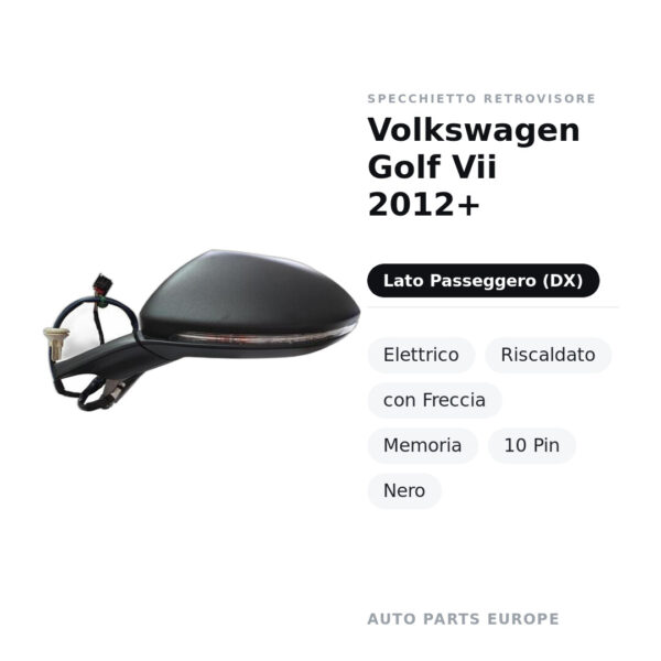 Specchietto Retrovisore Destro Volkswagen Golf Vii 2012+ – Elettrico, Riscaldato, con Freccia, Memoria, 10 Pin, Nero – foto 2