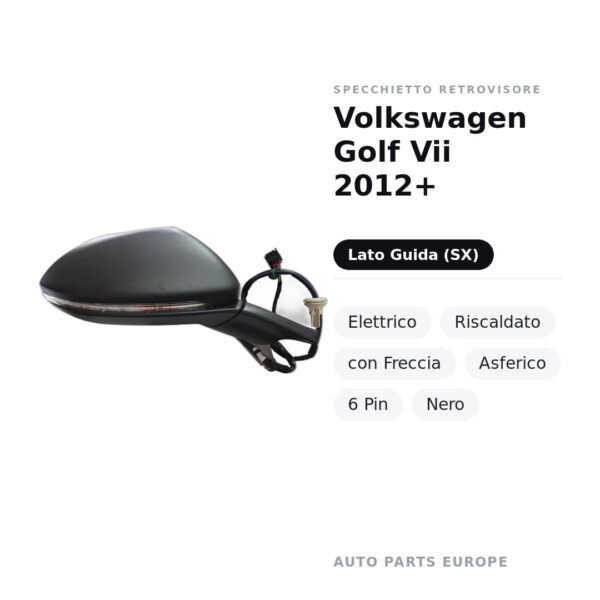 Specchietto Retrovisore Sinistro Volkswagen Golf Vii 2012+ – Elettrico, Riscaldato, con Freccia, Asferico, 6 Pin, Nero