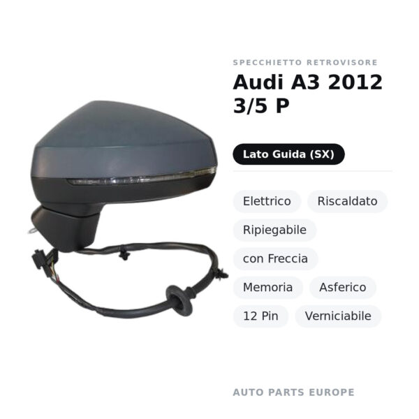 Specchietto Retrovisore Sinistro Audi A3 2012 3/5 P – Elettrico, Riscaldato, Ripiegabile, con Freccia, Memoria, Asferico, 12