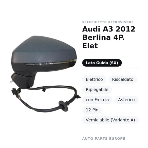 Specchietto Retrovisore Sinistro Audi A3 2012 Berlina 4P. Elet – Elettrico, Riscaldato, Ripiegabile, con Freccia, Asferico