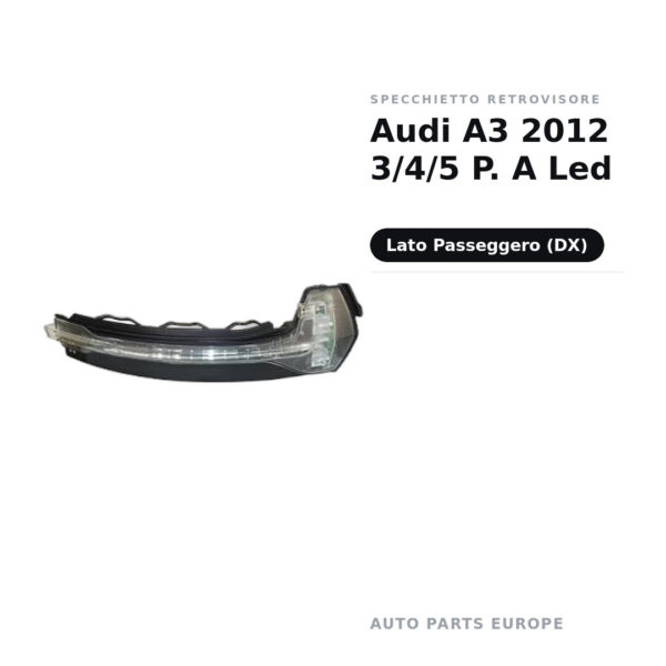 Specchietto Retrovisore Destro Audi A3 2012 3/4/5 P. A Led – foto 2