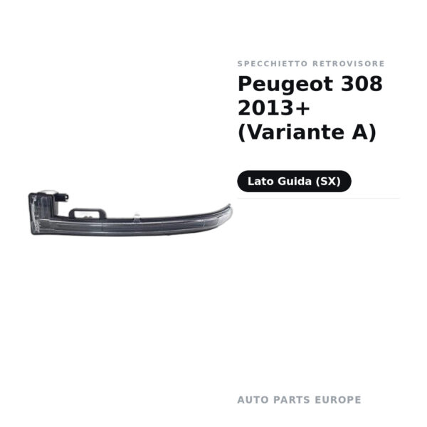 Specchietto Retrovisore Sinistro Peugeot 308 2013+ (Variante A) – foto 2