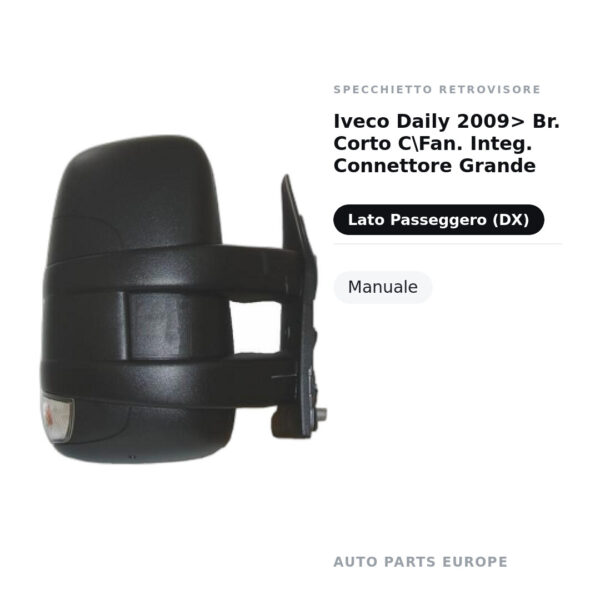 Specchietto Retrovisore Destro Iveco Daily 2009+ – Braccio Corto, con Freccia Integrata, Connettore Grande, Manuale – foto 2
