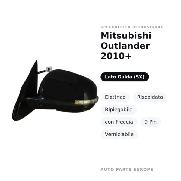 Specchietto Retrovisore Sinistro Mitsubishi Outlander 2010+ – Elettrico, Riscaldato, Ripiegabile, con Freccia, 9 Pin