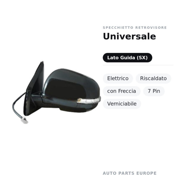 Specchietto Retrovisore Sinistro Universale – Elettrico, Riscaldato, con Freccia, 7 Pin, Verniciabile – foto 2