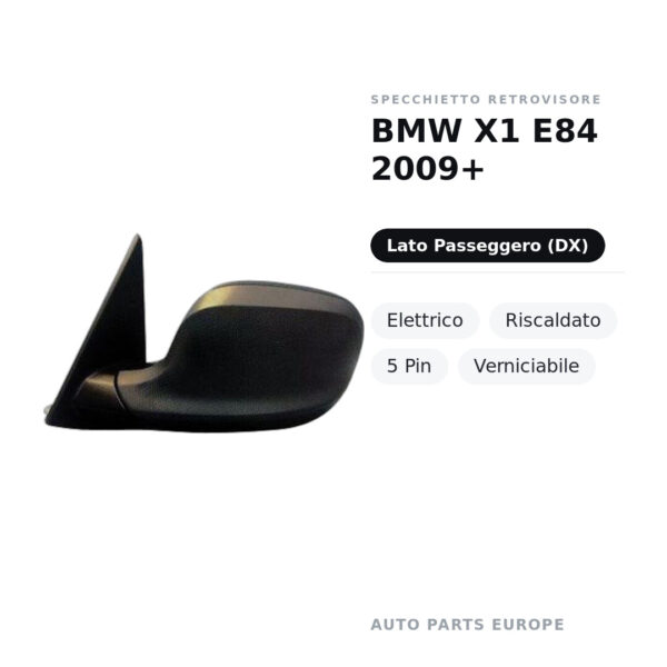 Specchietto Retrovisore Destro BMW X1 E84 2009+ – Elettrico, Riscaldato, 5 Pin, Verniciabile – foto 2