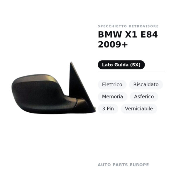 Specchietto Retrovisore Sinistro BMW X1 E84 2009+ – Elettrico, Riscaldato, Memoria, Asferico, 3 Pin, Verniciabile – foto 3