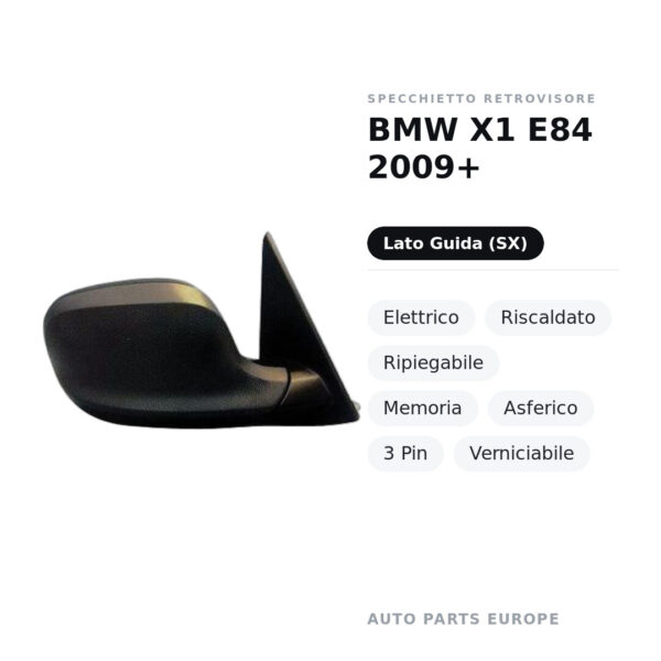 Specchietto Retrovisore Sinistro BMW X1 E84 2009+ – Elettrico, Riscaldato, Ripiegabile, Memoria, Asferico, 3 Pin