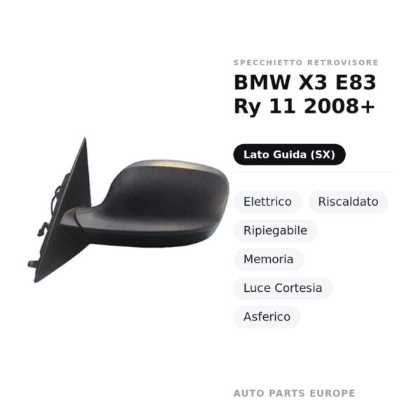 Specchietto Retrovisore Sinistro BMW X3 E83 Ry 11 2008+ – Elettrico, Riscaldato, Ripiegabile, Memoria, Luce Cortesia