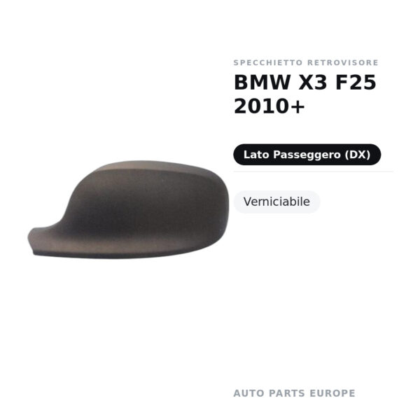 Calotta Specchietto Retrovisore Destro BMW X3 F25 2010+ – Verniciabile – foto 2