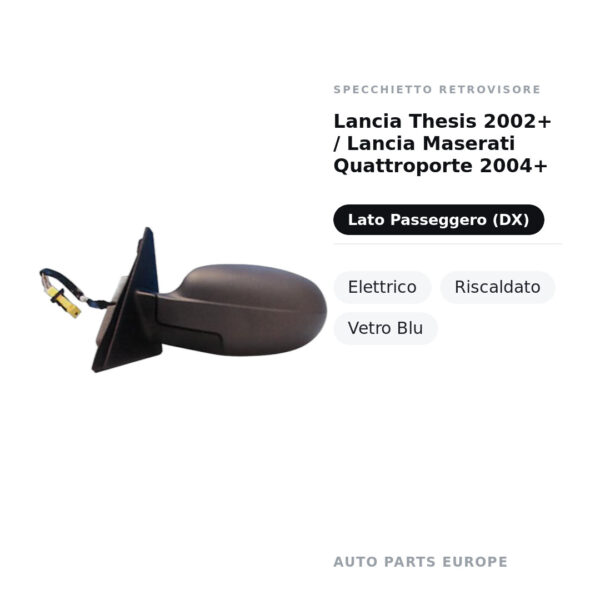Specchietto Retrovisore Destro Lancia Thesis 2002+ / Lancia Maserati Quattroporte 2004+ – Elettrico, Riscaldato, Vetro Blu