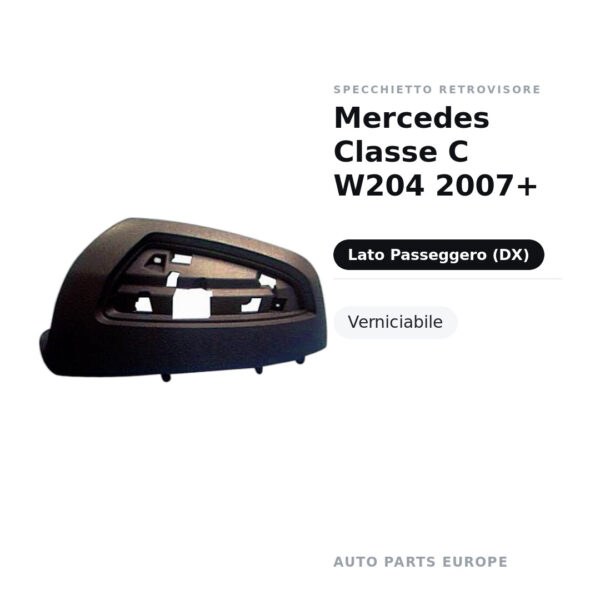 Calotta Specchietto Retrovisore Destro Mercedes Classe C W204 2007+ – Verniciabile – foto 2