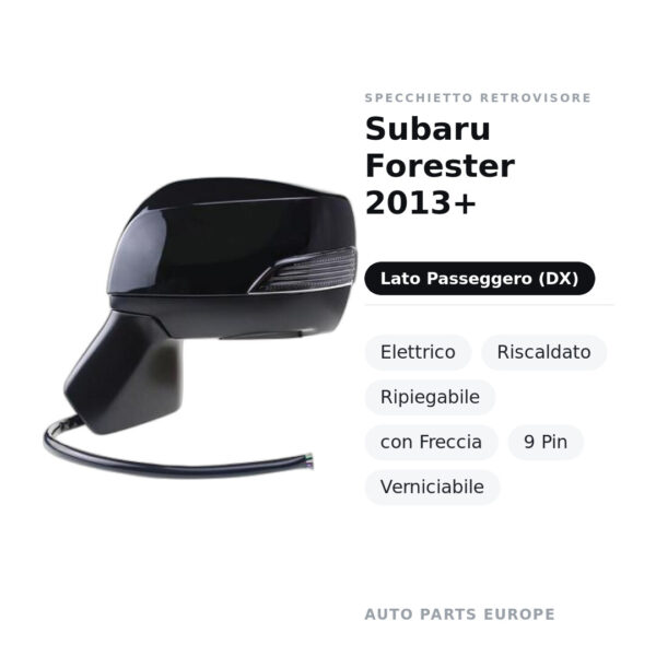Außenspiegel Rechts Subaru Forester 2013+ – Elektrisch, Beheizt, Klappbar, mit Blinkleuchte, 9 Pin, Lackierbar – Bild 2