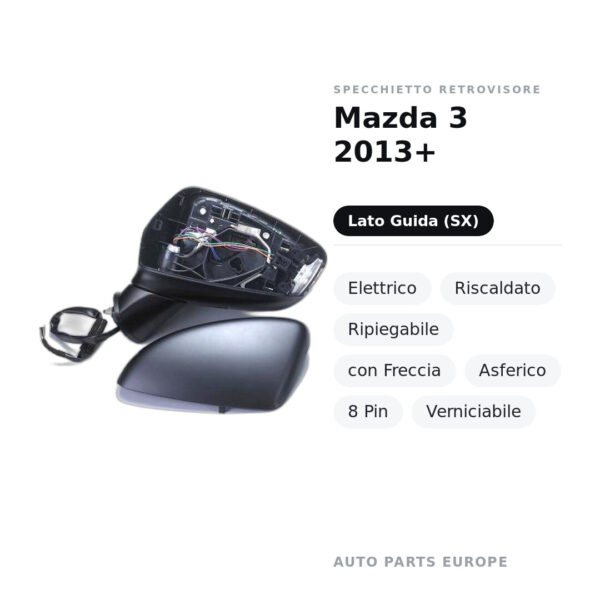 Specchietto Retrovisore Sinistro Mazda 3 2013+ – Elettrico, Riscaldato, Ripiegabile, con Freccia, Asferico, 8 Pin