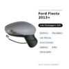 Specchietto Retrovisore Destro Ford Fiesta 2013+ – Elettrico, Riscaldato, con Freccia, Luce Cortesia, Asferico, 8 Pin