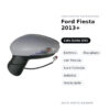 Specchietto Retrovisore Sinistro Ford Fiesta 2013+ – Elettrico, Riscaldato, con Freccia, Luce Cortesia, Asferico