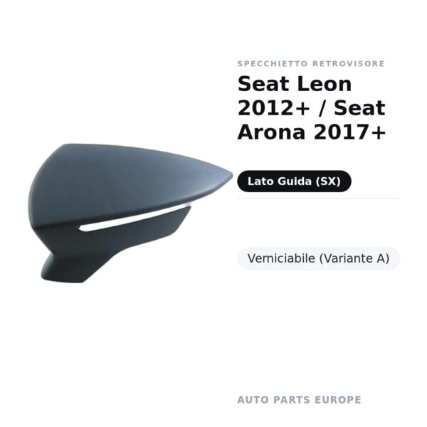 Außenspiegel Links Seat Leon 2012+ / Seat Arona 2017+ – Lackierbar (Variante A) – Bild 2