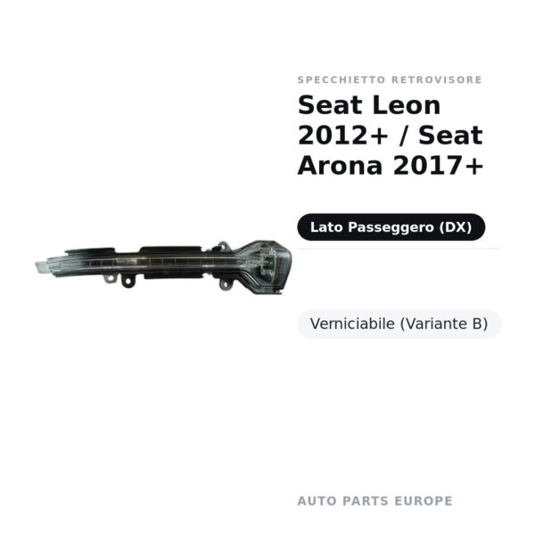 Specchietto Retrovisore Destro Seat Leon 2012+ / Seat Arona 2017+ – Verniciabile (Variante B) – foto 2