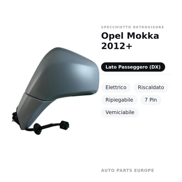 Specchietto Retrovisore Destro Opel Mokka 2012+ – Elettrico, Riscaldato, Ripiegabile, 7 Pin, Verniciabile – foto 2