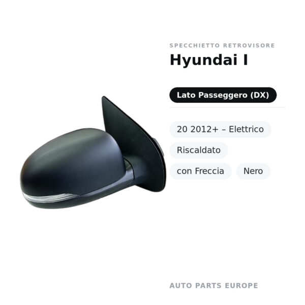 Specchietto Retrovisore Destro Hyundai I-20 2012+ – Elettrico, Riscaldato, con Freccia, Nero – foto 3