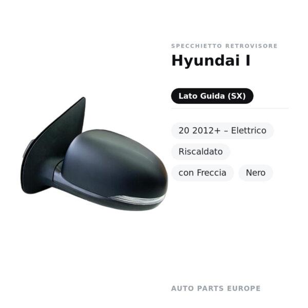 Specchietto Retrovisore Sinistro Hyundai I-20 2012+ – Elettrico, Riscaldato, con Freccia, Nero – foto 2