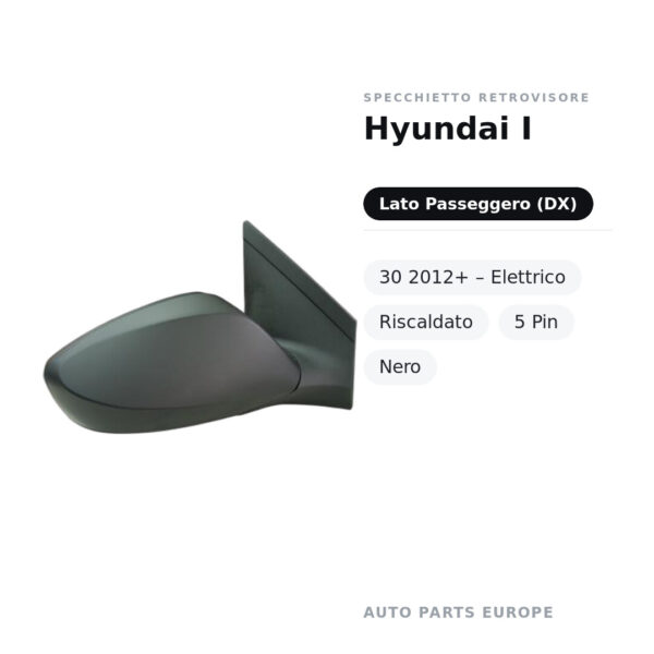 Specchietto Retrovisore Destro Hyundai I-30 2012+ – Elettrico, Riscaldato, 5 Pin, Nero – foto 2