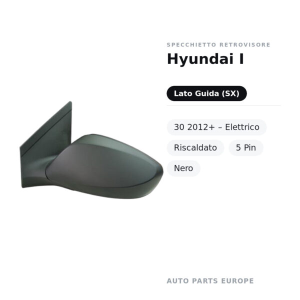 Specchietto Retrovisore Sinistro Hyundai I-30 2012+ – Elettrico, Riscaldato, 5 Pin, Nero – foto 2