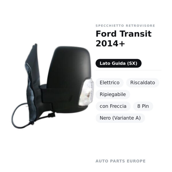 Außenspiegel Links Ford Transit 2014+ – Elektrisch, Beheizt, Klappbar, mit Blinker, 8-polig, Schwarz (Variante A) – Bild 2