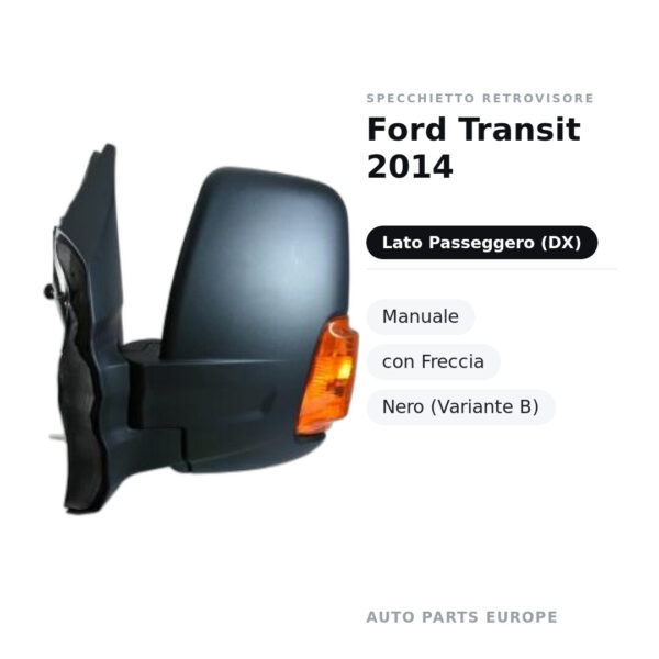 Specchietto Retrovisore Destro Ford Transit 2014 – Manuale, con Freccia, Nero (Variante B) – foto 2