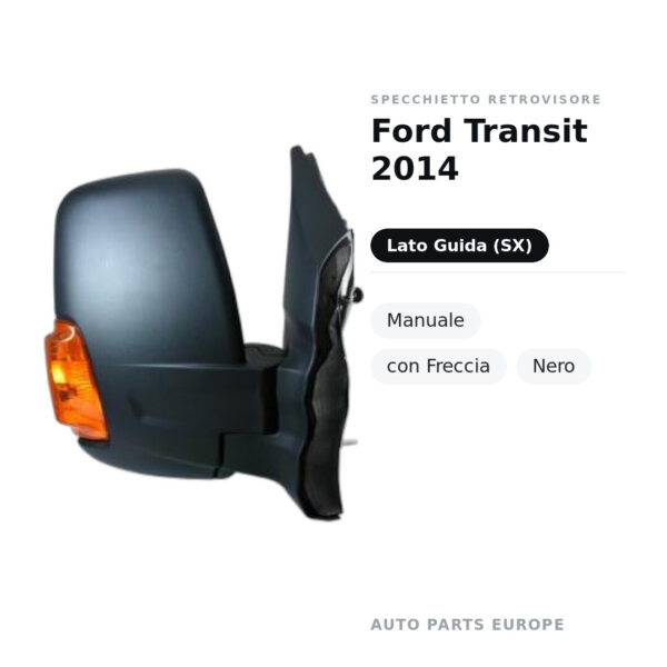 Specchietto Retrovisore Sinistro Ford Transit 2014 – Manuale, con Freccia, Nero – foto 2