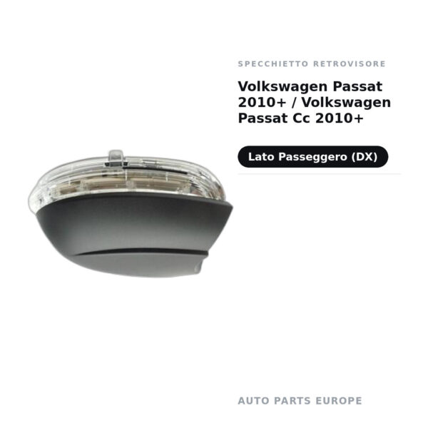 Specchietto Retrovisore Destro Volkswagen Passat 2010+ / Volkswagen Passat Cc 2010+ – foto 2