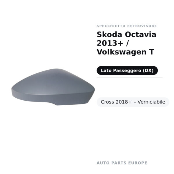 Calotta Specchietto Retrovisore Destro Skoda Octavia 2013+ / Volkswagen T-Cross 2018+ – Verniciabile – foto 2