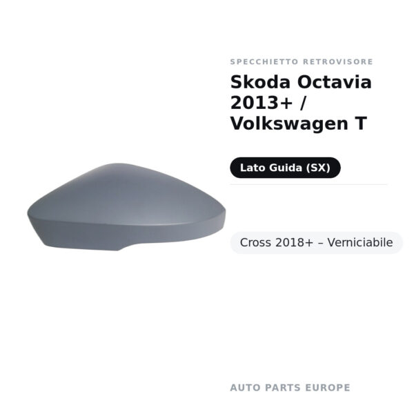 Calotta Specchietto Retrovisore Sinistro Skoda Octavia 2013+ / Volkswagen T-Cross 2018+ – Verniciabile – foto 2