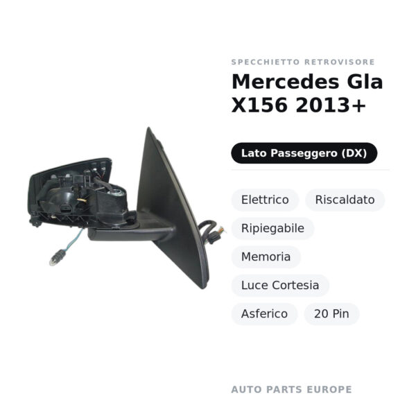 Specchietto Retrovisore Destro Mercedes Gla X156 2013+ – Elettrico, Riscaldato, Ripiegabile, Memoria, Luce Cortesia