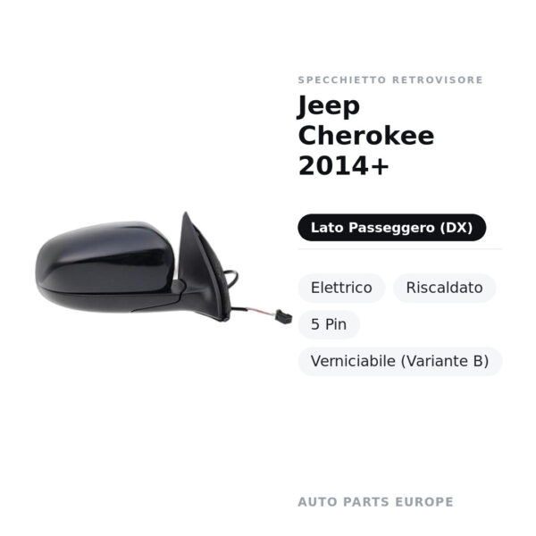 Specchietto Retrovisore Destro Jeep Cherokee 2014+ – Elettrico, Riscaldato, 5 Pin, Verniciabile (Variante B) – foto 2