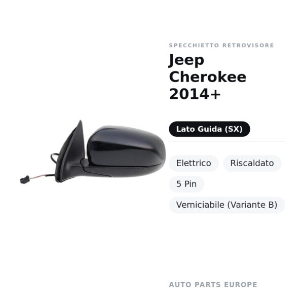 Specchietto Retrovisore Sinistro Jeep Cherokee 2014+ – Elettrico, Riscaldato, 5 Pin, Verniciabile (Variante B) – foto 2