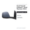 Specchietto Retrovisore Destro Ford Transit Connect / Ford Tourneo 2014 – Manuale, Verniciabile – foto 2