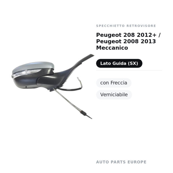 Specchietto Retrovisore Sinistro Peugeot 208 2012+ / Peugeot 2008 2013 Meccanico – con Freccia, Verniciabile – foto 2