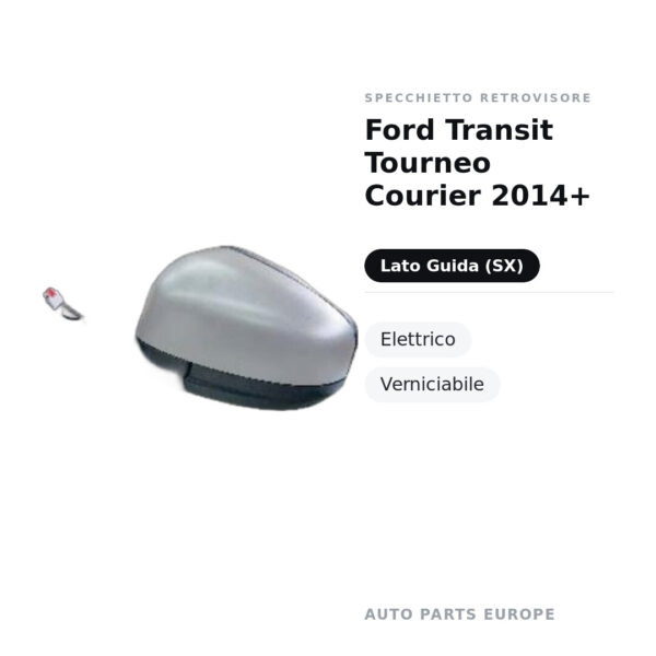 Specchietto Retrovisore Sinistro Ford Transit Tourneo Courier 2014+ – Elettrico, Verniciabile – foto 2