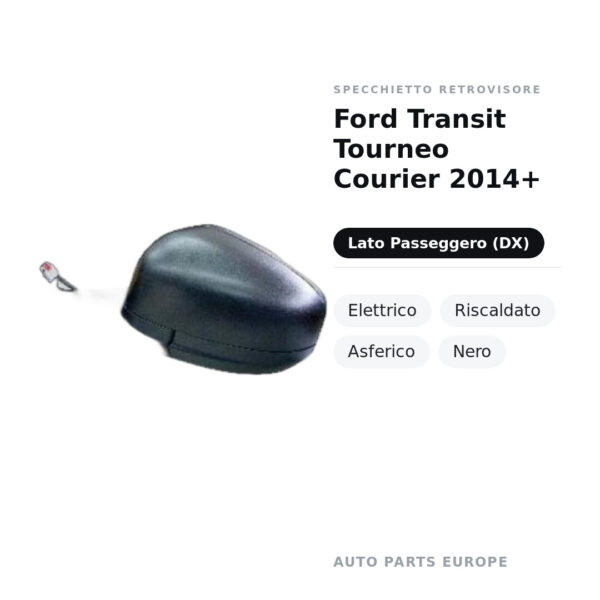 Außenspiegel Rechts Ford Transit Tourneo Courier 2014+ – Elektrisch, Beheizt, Asphärisch, Schwarz – Bild 2