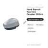 Außenspiegel Rechts Ford Transit Tourneo Courier 2014+ – Elektrisch, Beheizt, Asphärisch, Lackierbar – Bild 2
