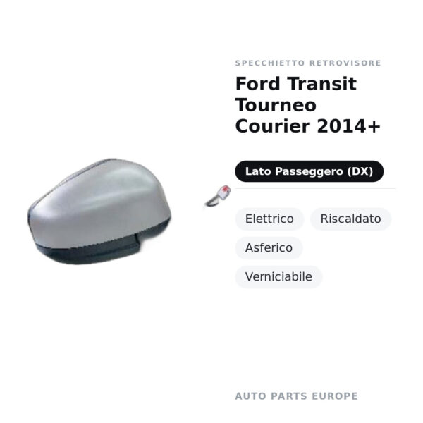 Außenspiegel Rechts Ford Transit Tourneo Courier 2014+ – Elektrisch, Beheizt, Asphärisch, Lackierbar – Bild 2