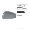 Calotta Specchietto Retrovisore Sinistro Ford Transit Tourneo Courier 2014+ – Verniciabile – foto 2