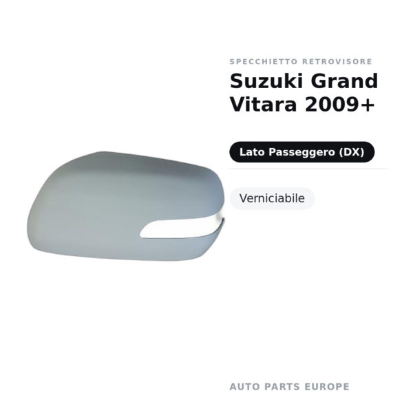 Calotta Specchietto Retrovisore Destro Suzuki Grand Vitara 2009+ – Verniciabile – foto 2