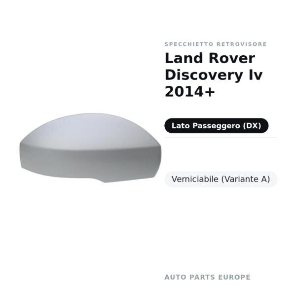 Calotta Specchietto Retrovisore Destro Land Rover Discovery Iv 2014+ – Verniciabile – foto 2